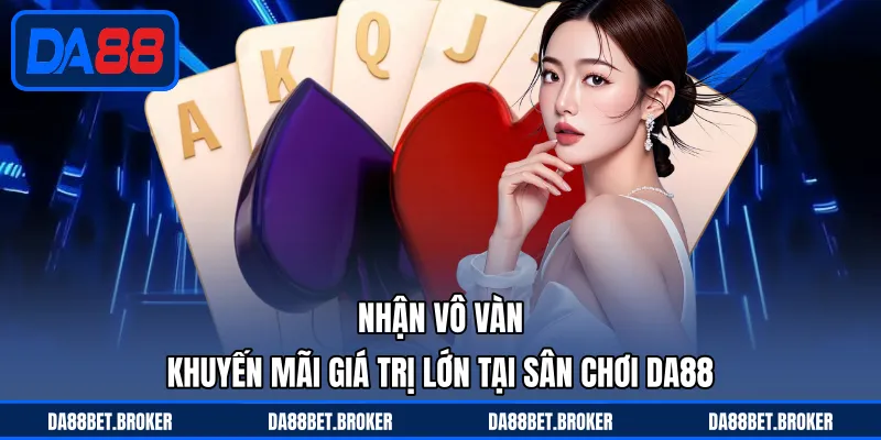 DA88 | Nhà Cái Uy Tín | Đăng Ký Tài Khoản Nhận 20 Triệu Đồng