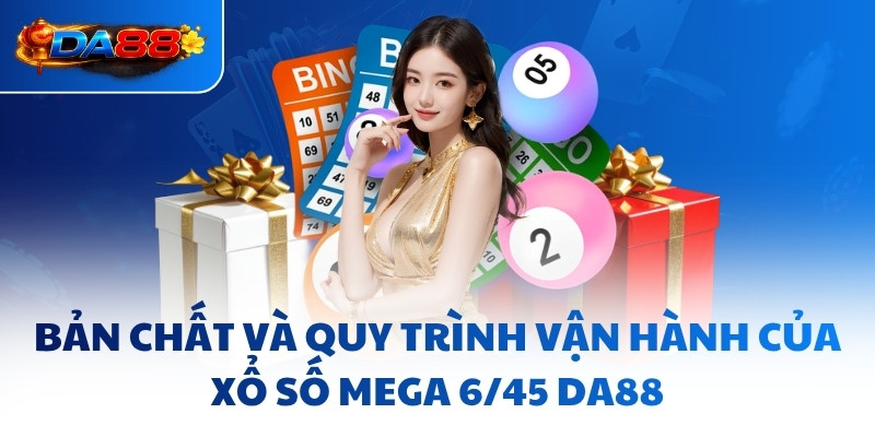 Mega 6/45 DA88 - Khai Phá Tư Duy, Săn Jackpot Siêu Dễ