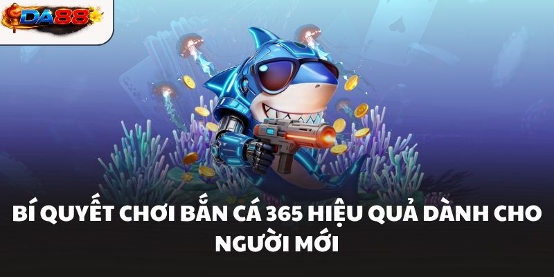 Bắn Cá 365 Hành Trình Săn Thưởng Đầy Kịch Tính Tại DA88
