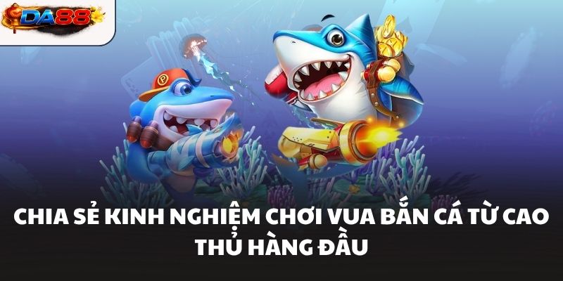 Đánh Giá Chi Tiết Game Vua Bắn Cá Và Những Ưu Điểm Nổi Bật #1