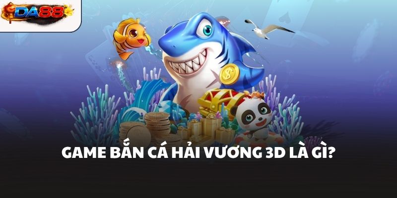 Bắn Cá Hải Vương Tại DA88 Hướng Dẫn Cách Chơi Chi Tiết