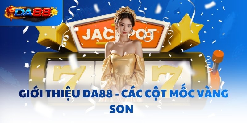 Giới Thiệu DA88 - Nền Tảng Giải Trí Vươn Tầm Châu Lục