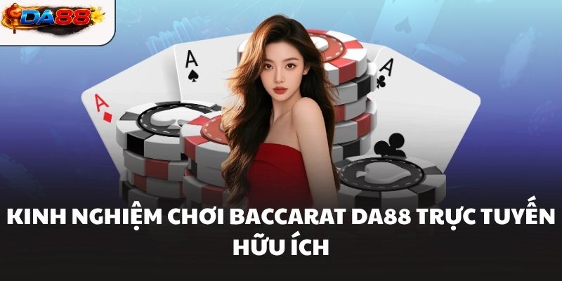 Baccarat DA88 – Trò chơi game thịnh hành top 1 thị trường