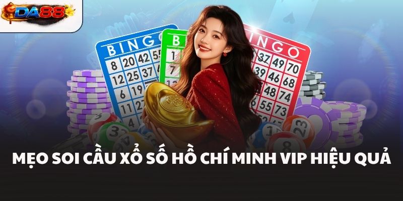 Hồ Chí Minh Vip DA88 Và Mẹo Chơi Xổ Số Cực Chuẩn Tại DA88