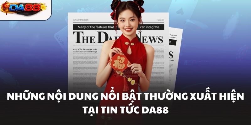 Tin Tức Da88 Cập Nhật Xu Hướng Giải Trí Trực Tuyến Mới Nhất