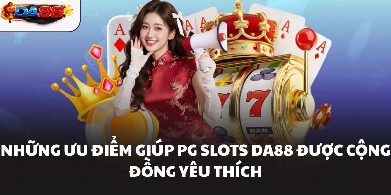 PG Slots DA88 Sảnh Game Nổ Hũ Đỉnh Cao Săn Thưởng Cực Khủng
