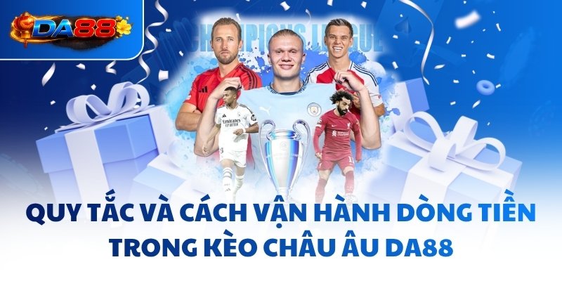 Kèo Châu Âu DA88 - Mẹo Thắng Lớn, Bất Bại Mọi Trận Đấu