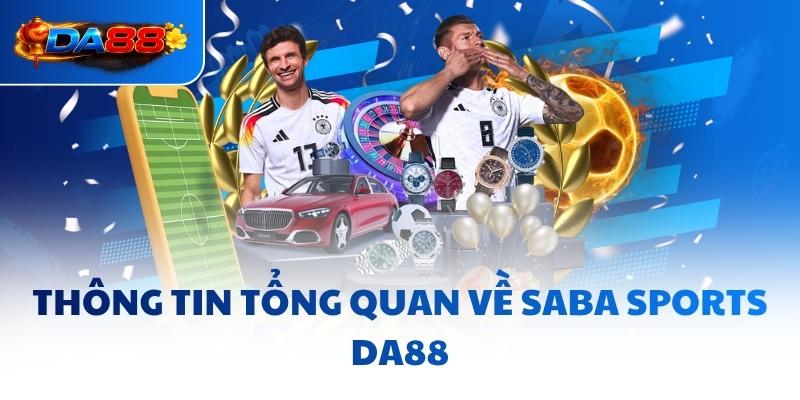 Saba Sports DA88 - Thắp Sáng Đam Mê Cho Mọi Tín Đồ