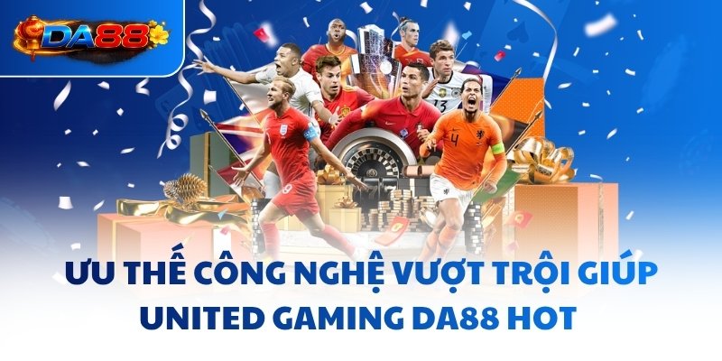 United Gaming DA88 - Sảnh Cung Cấp 60000+ Sự Kiện Mỗi Tháng